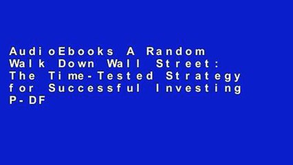 AudioEbooks A Random Walk Down Wall Street: The Time-Tested Strategy for Successful Investing P-DF