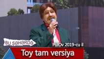 Bu Şəhərdə - Toy tam versiya (PulOv 2019)