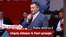 Bu Şəhərdə - Müşviq Abbasov, Fəxri qonaqlar, Cocuq Mərcanlı (PulOv 2019)