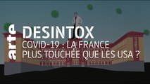 Covid-19 : la France plus touchée que les USA ? | 25/06/2020 | Désintox | ARTE