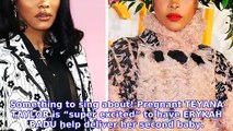 Pregnant Teyana Taylor_ Erykah Badu Will Help Deliver My 2nd Child at Home