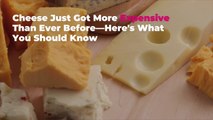 Cheese Just Got More Expensive Than Ever Before—Here's What You Should Know