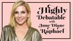 June Diane Raphael Answers Highly Debatable Questions