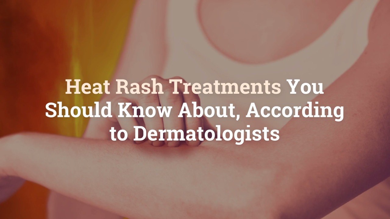 Heat Rash Treatments You Should Know About, According to Dermatologists
