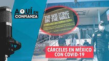 Cárceles en México con Covid-19