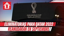FIFA ratificó a septiembre como mes para renudar Eliminatorias para Qatar 2022