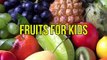 FRUITS for Kids to Learn - Fruit Names for Children, Toddlers, Preschoolers in E