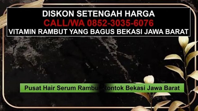 100% AMAN, CALL/WA 0852-3035-6076, Obat Penumbuh Rambut Bekasi Jawa Barat