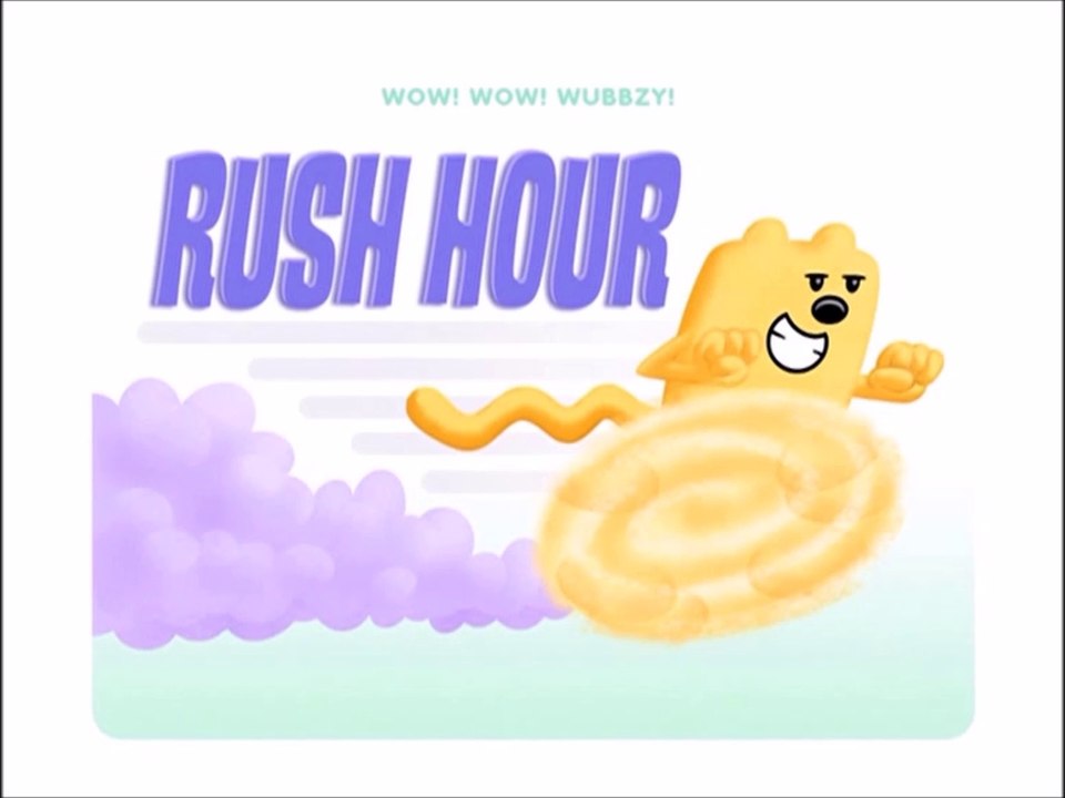 Wow! Wow! Wubbzy- Rush Hour