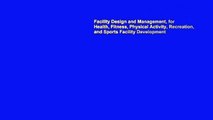Facility Design and Management, for Health, Fitness, Physical Activity,