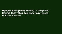 Options and Options Trading: A Simplified Course That Takes You from Coin