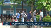 Puluhan Wali Murid  Protes  PPDB