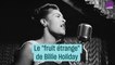 Le "fruit étrange" de Billie Holiday #CulturePrime