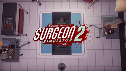 Surgeon Simulator 2 - Bande-annonce de gameplay
