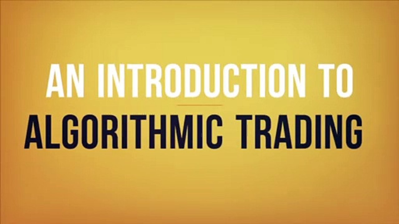 An Introduction to Algorithmic Trading