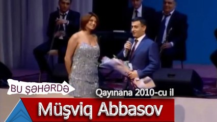 Bu Şəhərdə - Müşviq Abbasov və fəxri qonaqlar (Qayınana, 2010)