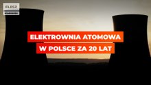 Elektrownia atomowa w Polsce za 20 lat