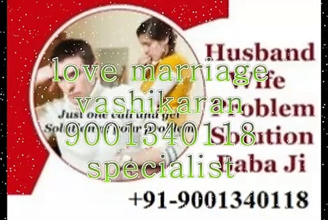 Vashikaran Expert%^california*//* 91-9001340118 {$$}Love Marriage Expert molvi Ji In Saudi Arabia