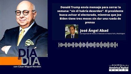 Donald Trump envía mensaje para cerrar la semana: "sin él habría desorden". El presidente busca avivar el electorado, mientras que Joe Biden tiene tres meses sin dar una rueda de prensa