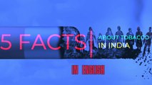 Without voice, Five facts about Tobacco in India.(English)
