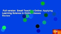 Full version  Small Teaching Online: Applying Learning Science in Online Classes  Review