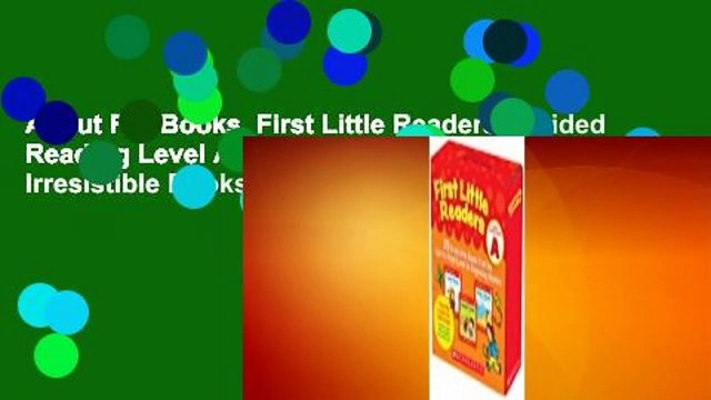 About For Books First Little Readers: Guided Reading Level A (Parent Pack): 25 Irresistible Books