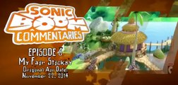 Sonic Boom Commentaries 5 - My Fair Sticksy