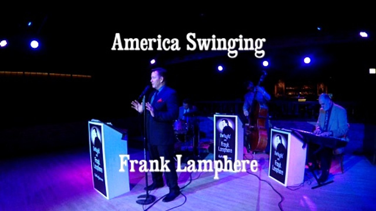 America the Beautiful Swinging - CD preview Jazz Crooner Frank Lamphere 2021 release