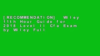 [RECOMMENDATION]  Wiley 11th Hour Guide for 2018 Level II Cfa Exam by Wiley