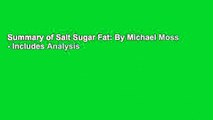 Summary of Salt Sugar Fat: By Michael Moss - Includes Analysis