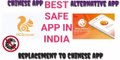 Chinese apps के बदले use करे ये apps.  Best safe alternative apps for Chinese apps.