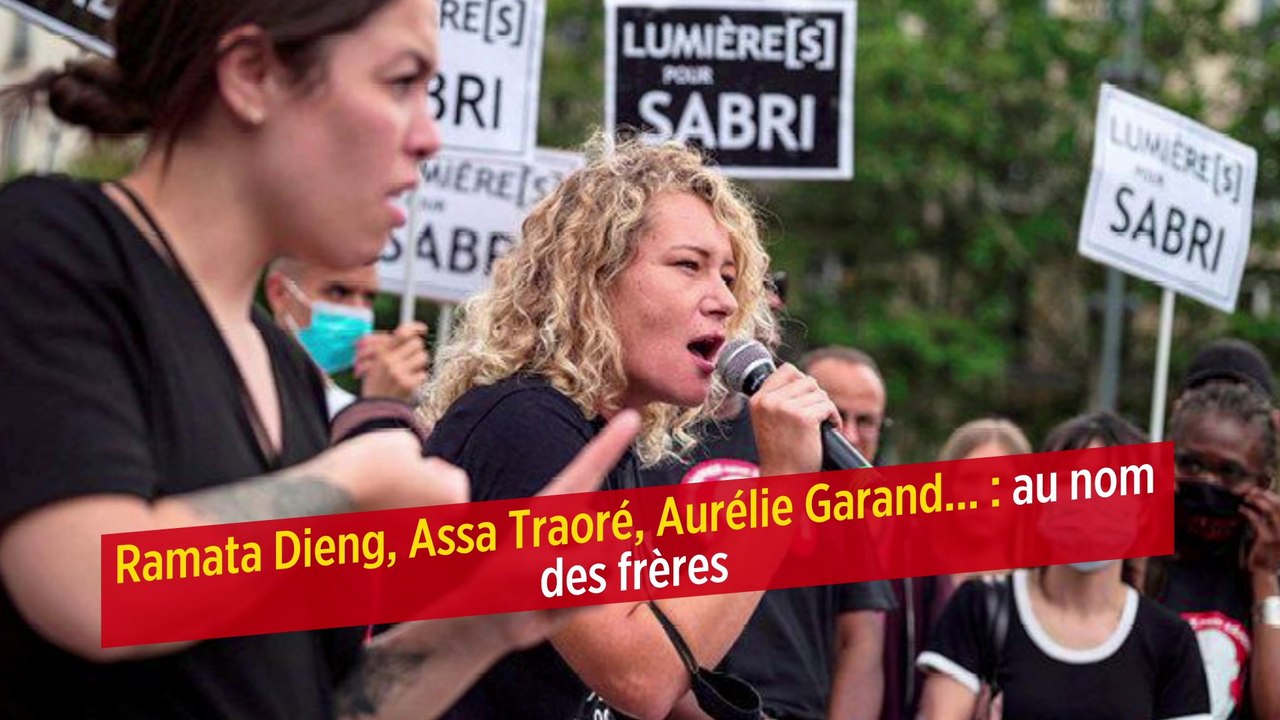 Ramata Dieng, Assa Traoré, Aurélie Garand... : au nom des frères