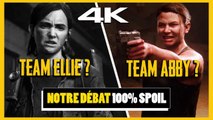 TeamEllie ou TeamAbby ? GROS DÉBAT 100% SPOIL en 4K [THE LAST OF US 2]