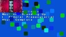 [Read] Conviction Machine: Standing Up to Federal Prosecutorial Abuse Complete