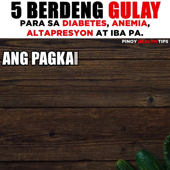 5 BERDENG GULAY PARA SA DIABETES, ANEMIA, ALTAPRESYON AT IBA PA.