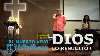 TESTIMONIO PASTOR JACINTO TIBURCIO "DIOS LO RESUCITO"