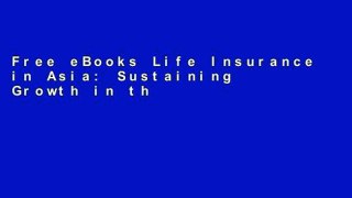 Free eBooks Life Insurance in Asia: Sustaining Growth in the Next Decade Full