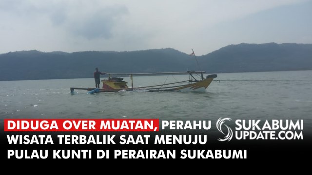 Diduga Over Muatan, Perahu Wisata Terbalik Saat Menuju Pulau Kunti di Perairan Sukabumi