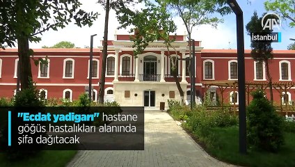 'Ecdat yadigarı' hastane göğüs hastalıkları alanında şifa dağıtacak