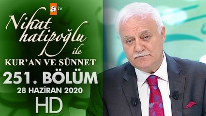 Nihat Hatipoğlu ile Kur'an ve Sünnet - 28 Haziran 2020