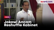 Menteri Kerja Biasa-biasa Saja, Jokowi Ancam Reshuffle Kabinet