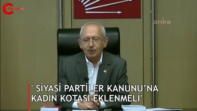 Kılıçdaroğlu: Siyasi Partiler Kanunu’na kadın kotası eklenmeli