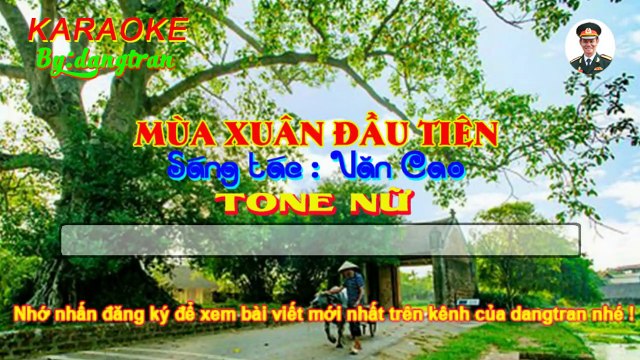 Karaoke- Mùa xuân đầu tiên- Tone Nữ- dangtran- Nhạc đỏ