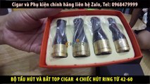Bộ tẩu hút và bắt top cigar 4 chiếc bắt top ring từ 42 đến 60 giá rẻ nhất thị trường chỉ 500K