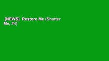 [NEWS]  Restore Me (Shatter Me, #4) by Tahereh Mafi  Complete