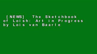 [NEWS]  The Sketchbook of Loish: Art in Progress by Lois van Baarle  Free Acces