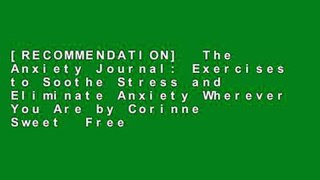 [RECOMMENDATION]  The Anxiety Journal: Exercises to Soothe Stress and