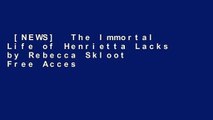 [NEWS]  The Immortal Life of Henrietta Lacks by Rebecca Skloot  Free Acces