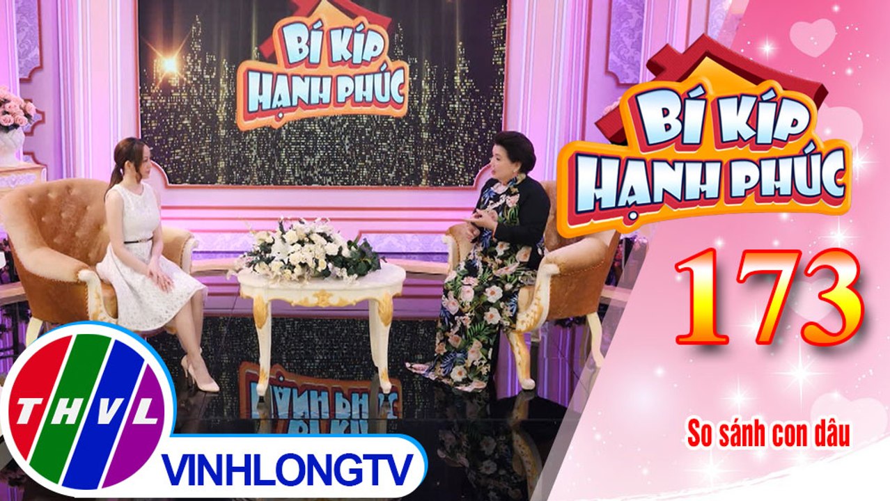 So sánh con dâu của mình với con dâu người khác – có nên chăng? | Bí Kíp Hạnh Phúc - Tập 173