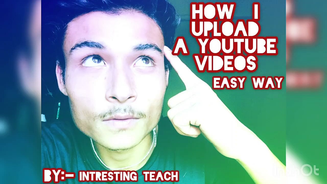 How I Upload A video in 2020? By:- Intresting Tech!!